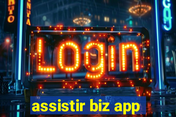 assistir biz app